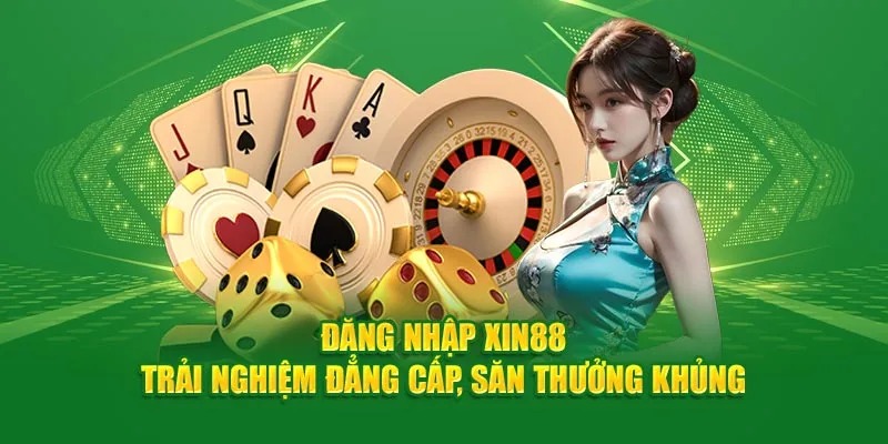 Mở ra hệ thống đỉnh cao, ngập tràn ưu đãi khi đăng nhập XIN88 